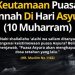 Keutamaan Puasa Asyura Terdapat sejumlah keutamaan yang dapat diperoleh bagi seseorang yang mengerjakan puasa Asyura
