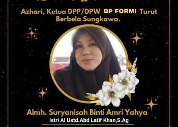 AZHARI KETUM BP FORMI ; INNA LILLAHI WA INNA ILAIHI ROJI’UN, Turut Berduka Cita Yang Sedalam Dalamnya.